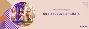 Idle Angels Tier List January 2025 Best Characters Ranked