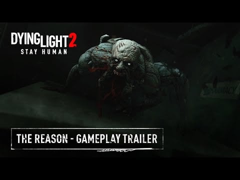 Dying Light 2 Stay Human - The Reason - Trailer oficial de jogabilidade