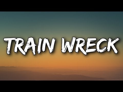 Джеймс Артур - Train Wreck (слова)