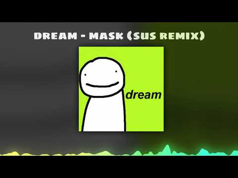 Dream - Mask (เป็นทางการ Sus Remix)