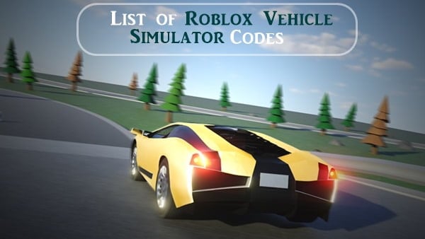 Roblox Vehicle Simulator Codes September 2020 100 Working - car simulator code update roblox