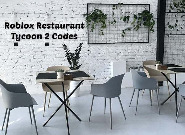 Working Roblox Restaurant Tycoon 2 Codes October 2020 - roblox restraunt tycoon 2 codes