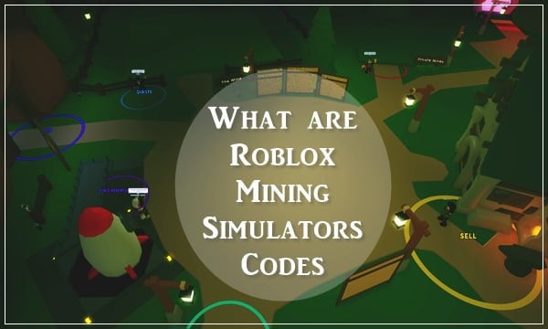 รหัส Roblox Mining Simulators คืออะไร?