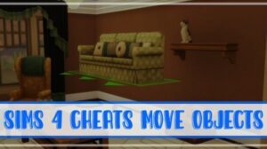 sims 4 cheats move objects anywhere