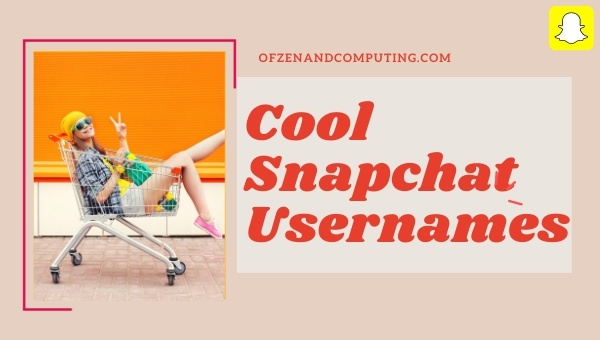 Cool Snapchat Usernames Ideas (2024)