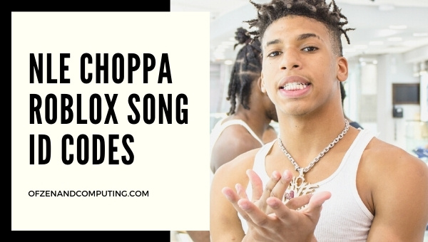 Nle Choppa Roblox-ID-Codes (2022): Song-/Musik-ID-Codes