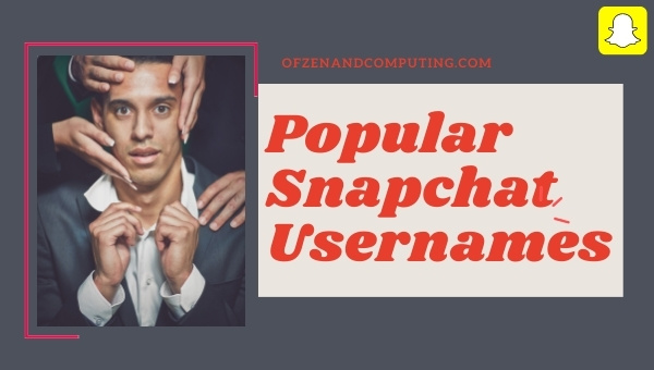 Popular Snapchat Usernames (2024)