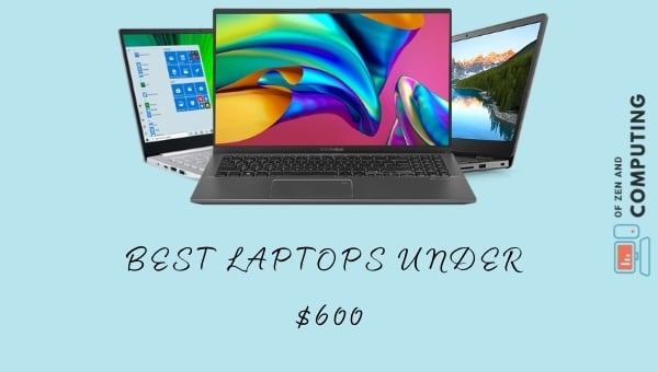 10 Best Laptops Under $600