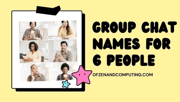 Group Chat Names For 6 People (2024)