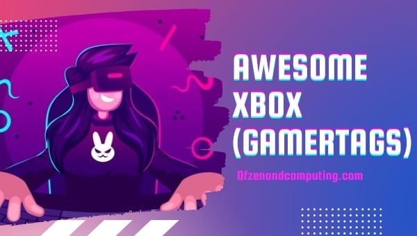Awesome Xbox Usernames (2024)