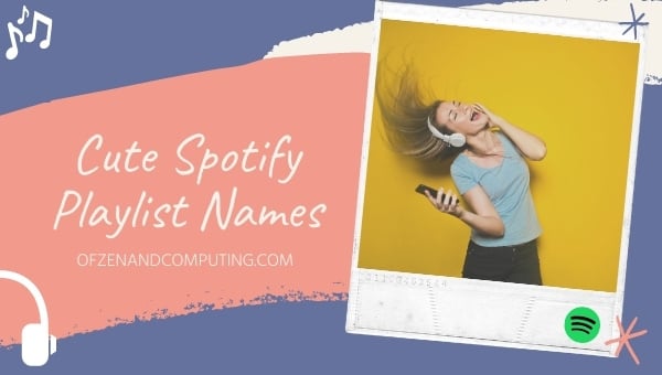 Cute Spotify Playlist Names Ideas (2024)