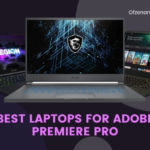Meilleurs ordinateurs portables pour Adobe Premiere Pro