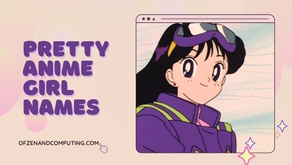 Pretty Anime Girl Names Ideas (2022)