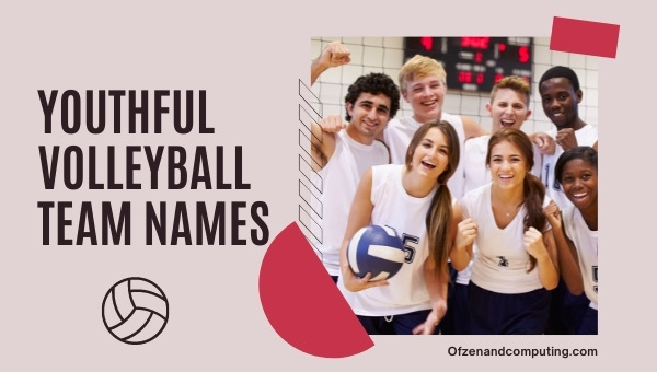 Youthful Volleyball Team Names Ideas (2024)