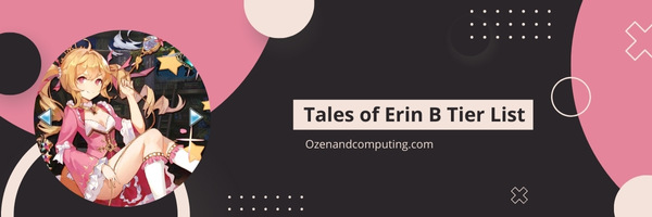 Tales of Erin B รายชื่อชั้น (2024)