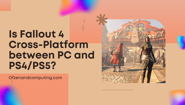 Является ли Fallout 4 кроссплатформенным между ПК и PS4?