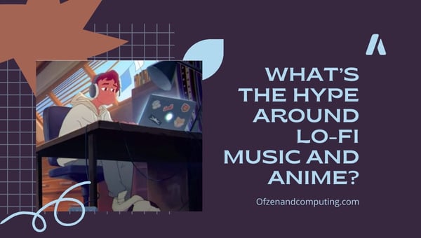 What’s the Hype Around Lo-Fi Music and Anime?