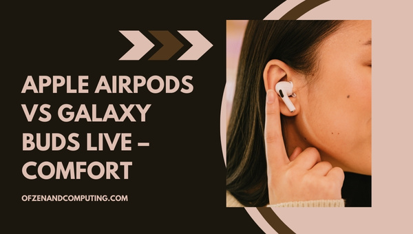 Apple AirPods vs Galaxy Buds Live - الراحة