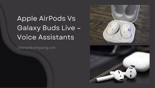 Apple AirPods vs Galaxy Buds Live - مساعدين صوتيين