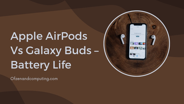 Apple AirPods vs Galaxy Buds - عمر البطارية