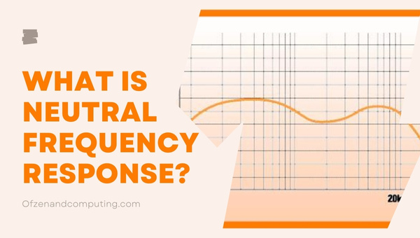 What Is Neutral Frequency Response?