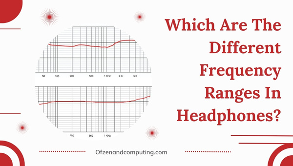 Which are the Different Frequency Ranges in Headphones?