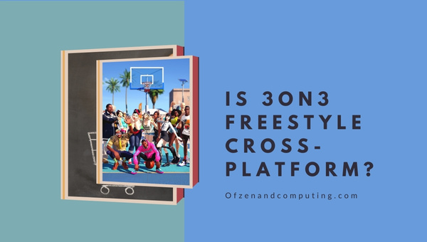 Будет ли 3on3 Freestyle кроссплатформенным в 2023 году?