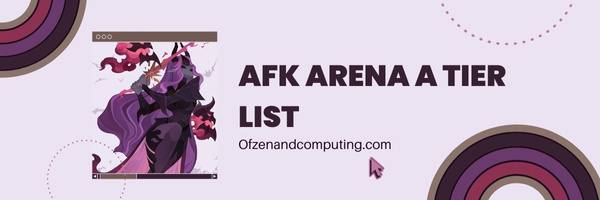 AFK Arena A Tier List (2023)
