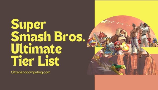 قائمة Super Smash Bros. Ultimate Tier List (2023)