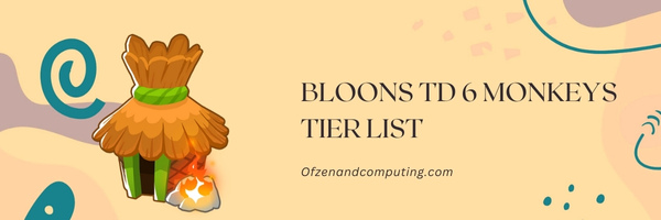 Bloons TD 6 Monkeys Tier List (2023)