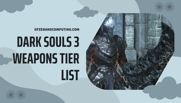 Dark Souls 3 Weapon Tier List (May 2023) Best Weapons Ranked