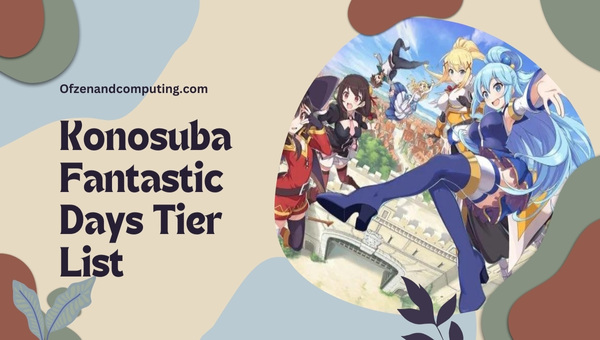 Konosuba Fantastic Days Tier List (2023) ตัวละครที่ดีที่สุด