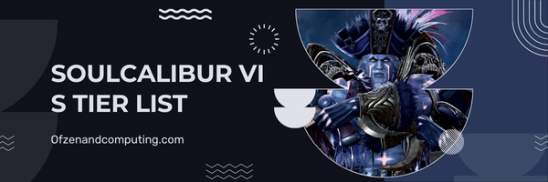 Soulcalibur VI S Tier List (2023)