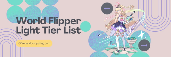 World Flipper Light Tier List (2023)