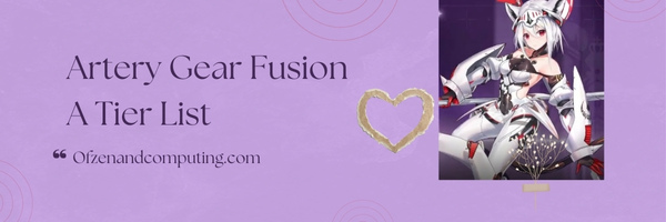 Artery Gear Fusion รายการระดับ A (2024)
