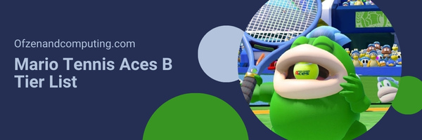 Mario Tennis Aces B Tier List (2024)