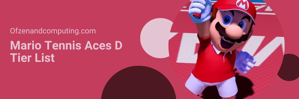 Mario Tennis Aces D Tier List (2024)