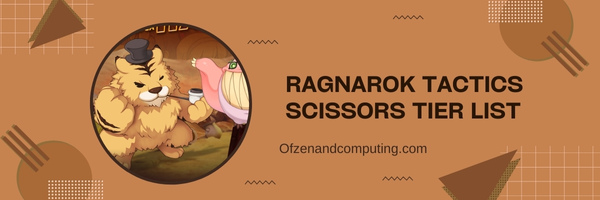 Rangliste der Ragnarok Tactics Scissors (2024)