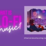 What Is Lo-Fi Music