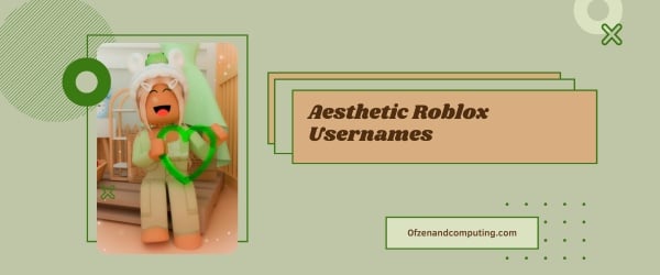 Aesthetic Roblox Usernames Ideas 2024 (Names)