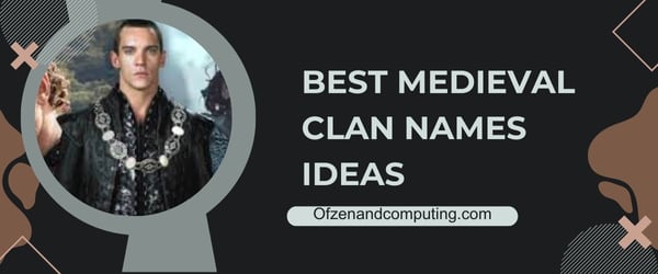 Best Medieval Clan Names Ideas (2024)
