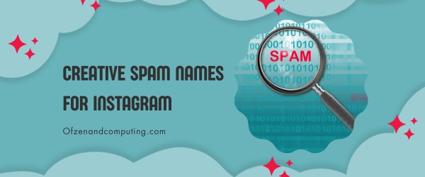 Creative Spam Names For Instagram (2024)