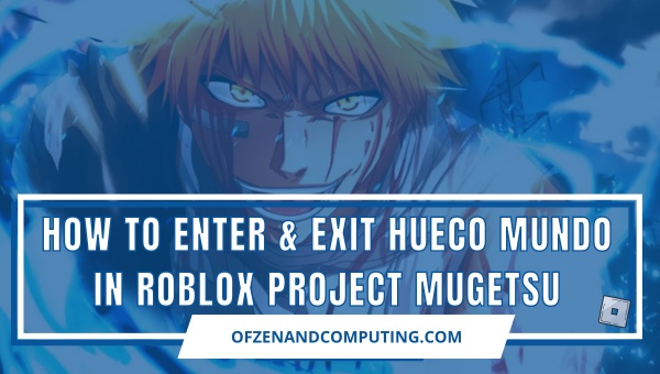 Cómo entrar y salir de Hueco Mundo en Roblox Project Mugetsu [Secretos]