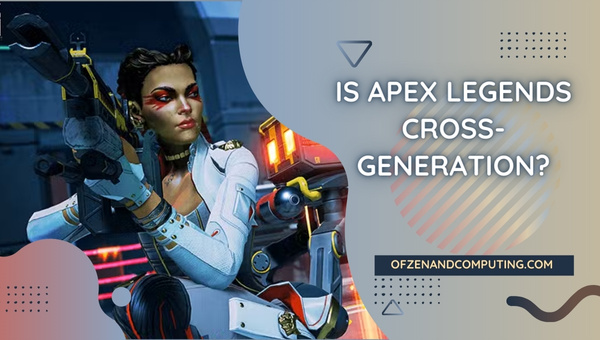 Is Apex Legends Cross-Generation in 2024?