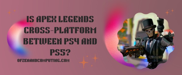 Is Apex Legends Cross-Platform Between PS4 And PS5?