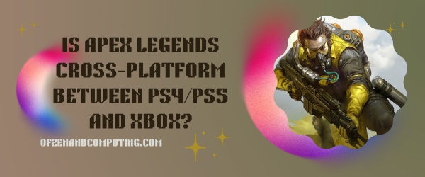 Is Apex Legends Cross-Platform Between PS4/PS5 And Xbox?