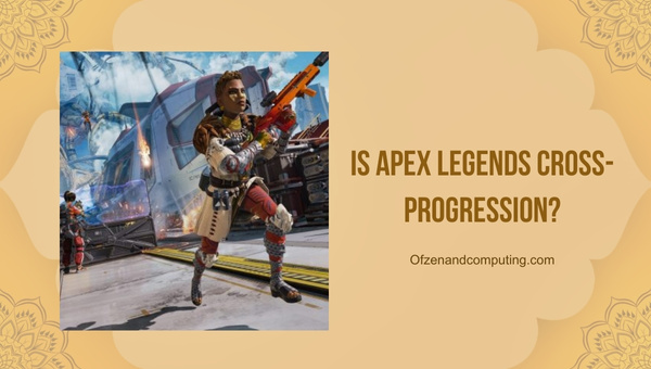 Is Apex Legends Cross-Progression in 2024?