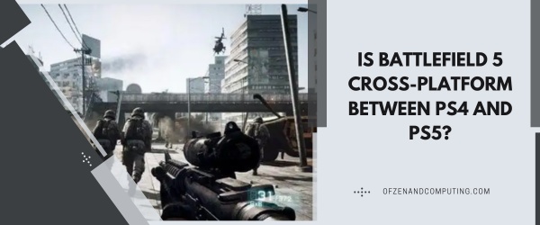 Is Battlefield 5 Cross-Platform Between PS4 And PS5?