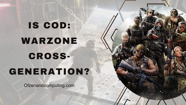 Is COD: Warzone Cross-Generation in 2024?