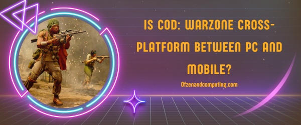 Is COD: Warzone Cross-Platform Between PC and Mobile?
